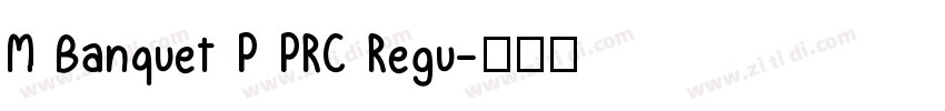 M Banquet P PRC Regu字体转换